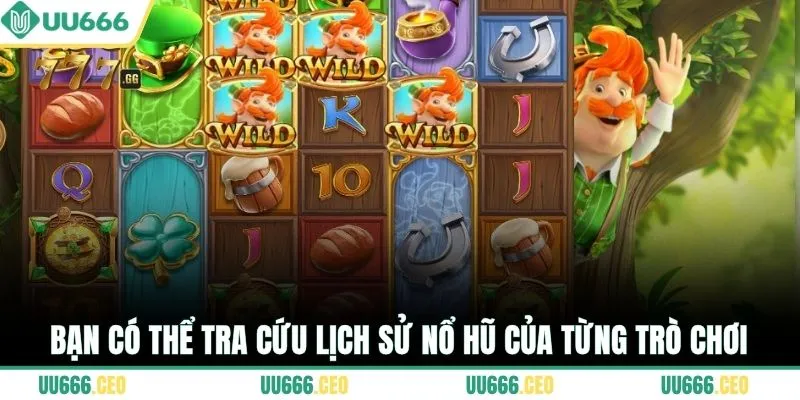 Bạn có thể tra cứu lịch sử nổ hũ của từng trò chơi