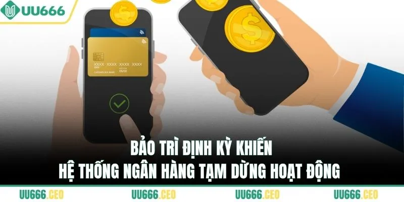 Bảo trì định kỳ khiến hệ thống ngân hàng tạm dừng hoạt động