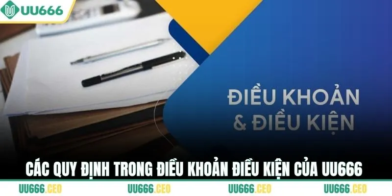 Các quy định trong Điều khoản điều kiện của UU666