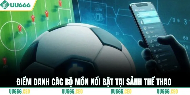 Điểm danh các bộ môn nổi bật tại sảnh thể thao