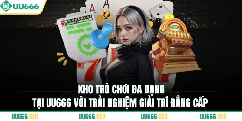 Kho trò chơi đa dạng tại UU666 với trải nghiệm giải trí đẳng cấp