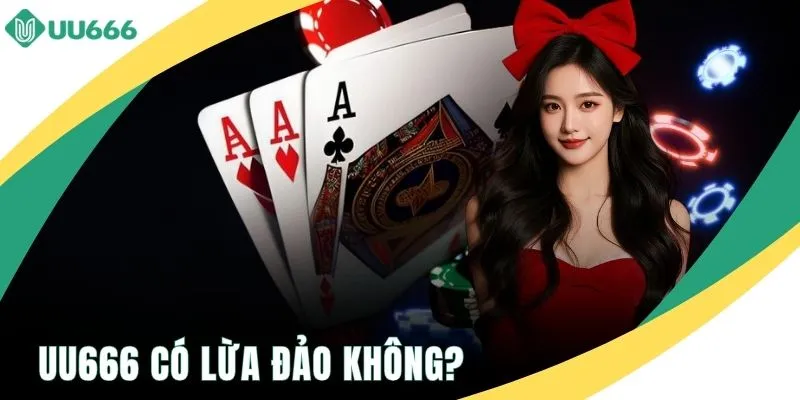 UU666 Có Lừa Đảo Không