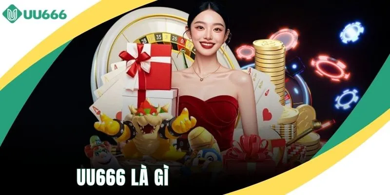 UU666 Là Gì